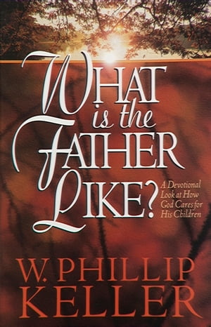 What Is the Father Like?