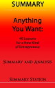 Anything You Want: 40 Lessons for a New Kind of Entrepreneur Summary【電子書籍】 Summary Station