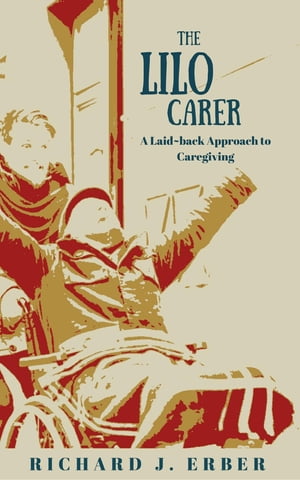 ŷKoboŻҽҥȥ㤨The Lilo Carer A Laid-back Approach to CaregivingŻҽҡ[ Richard J Erber ]פβǤʤ132ߤˤʤޤ