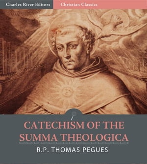Catechism of the Summa Theologica of St. Thomas Aquinas