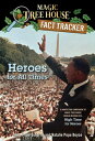 Heroes for All Times A Nonfiction Companion to Magic Tree House Merlin Mission #23: High Time for Heroes