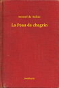 La Peau de chagrin【電子書籍】[ Honor? De Balzac ]