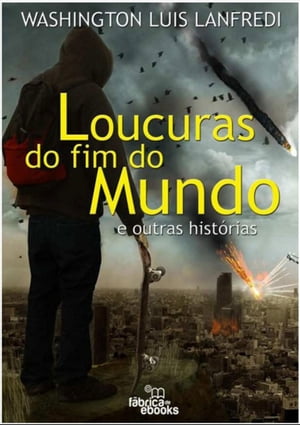 Loucuras Do Fim Do Mundo