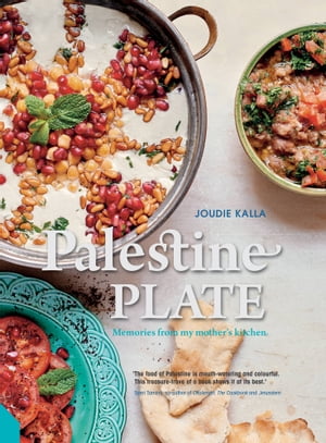 Palestine on a Plate Memories from my mother's kitchen【電子書籍】[ Joudie Kalla ]