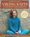 Viking Knits and Ancient Ornaments Interlace Patterns from Around the World in Modern Knitwear【電子書籍】[ Elsebeth Lavold ]