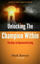 ＜p＞What does it take to be a champion? Do you have what it takes? Author Mark Bowser says without a doubt an absolute “Yes!” Mark Bowser says, “You and I were created by God to succeed. We were created to reach goals and achieve high objectives. We were created with the seeds of greatness. In a nutshell, we were created to live lives as champions.”＜/p＞ ＜p＞Mark Bowser is right and in his book Unlocking the Champion Within, he shows you the keys to successful living. It is a self-help, how to book for people who want more out of life. It doesn’t matter how successful you are today…tomorrow you can be better. Improvement is the name of the game. Do you want to succeed more? Do you need more vision for an empowering life? Do you want to set high objectives and reach those goals? If so, Unlocking the Champion Within by Mark Bowser is the book for you.＜/p＞ ＜p＞Here are some of the success principles you will discover when you turn the key and unlock the champion inside of you: A Champion…Captures the Power of Vision A Champion…Harnesses the Power of Questions A Champion…Understands that Relationships are the Power to Focus Your Life A Champion…Uses the Good Thought Habit A Champion…Has the ‘Yes’ Face A Champion…Lives Rapport ? The Power To Connect A Champion…Has An Arm Under the Head; A Hand Over the Heart A Champion…Tames the Beast A Champion…Turns the Impossible into a Possibility A Champion…Lives Courageously Though Afraid A Champion…Listens to “Let them go…Let them go!” A Champion…Cherishes That Old Saw A Champion…Lives the Seed of Impact ...and much, much more!＜/p＞ ＜p＞So, let me ask you again. Do you want to succeed more? Do you know that there is more in you that is crying to get out? Let the champion out! Turn the key…and unlock the champion inside of you. Get your copy of Unlocking the Champion Within today…and begin being more tomorrow!＜/p＞画面が切り替わりますので、しばらくお待ち下さい。 ※ご購入は、楽天kobo商品ページからお願いします。※切り替わらない場合は、こちら をクリックして下さい。 ※このページからは注文できません。