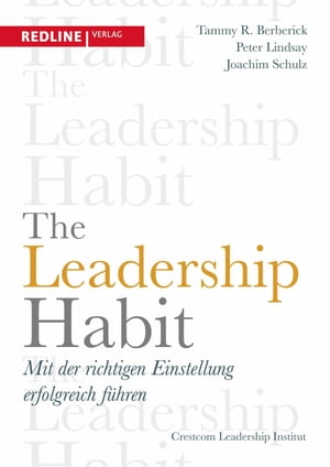 The Leadership Habit Mit der richtigen Einstellung erfolgreich f?hrenŻҽҡ[ Tammy R. Berberick ]