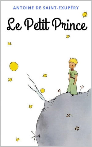 Le Petit Prince Avec les dessins de l'auteur