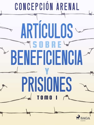 Art?culos sobre beneficiencia y prisiones. Tomo I