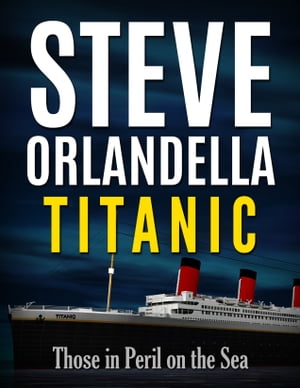 Titanic【電子書籍】[ Steve Orlandella ]