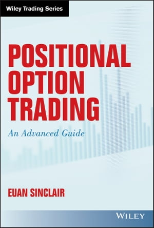 Positional Option Trading An Advanced Guide【電子書籍】 Euan Sinclair