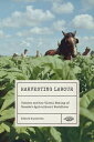 Harvesting Labour Tobacco and the Global Making of Canada's Agricultural Workforce