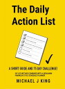 ŷKoboŻҽҥȥ㤨The Daily Action List A Short Guide and 75 Day Challenge!Żҽҡ[ Michael J King ]פβǤʤ199ߤˤʤޤ