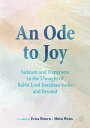 An Ode to Joy Judaism and Happiness in the Thought of Rabbi Lord Jonathan Sacks and Beyond【電子書籍】