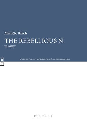 The Rebellious N.【電子書籍】[ Mich?le Reich ]