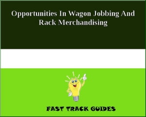 Opportunities In Wagon Jobbing And Rack Merchandising