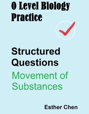 ŷKoboŻҽҥȥ㤨O Level Biology Practice For Structured Questions Movement Of SubstancesŻҽҡ[ Esther Chen ]פβǤʤ261ߤˤʤޤ
