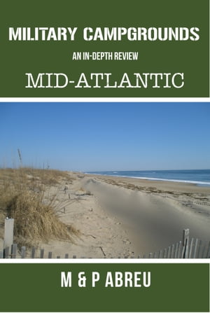 Military Campgrounds An In-Depth Review: Mid-Atlantic