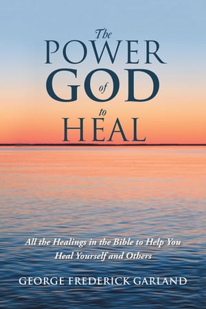 The Power of God to Heal