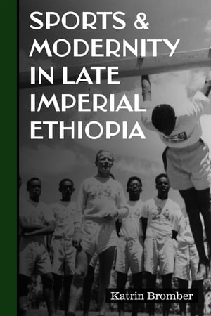 Sports & Modernity in Late Imperial Ethiopia