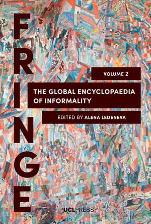 The Global Encyclopaedia of Informality, Volume 2 Understanding Social and Cultural ComplexityŻҽҡ