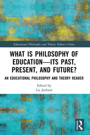 What is Philosophy of EducationIts Past, Present, and Future? An Educational Ph...