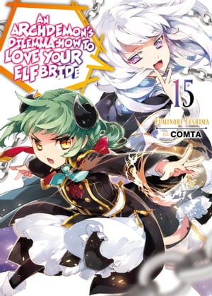 An Archdemon's Dilemma: How to Love Your Elf Bride Volume 15