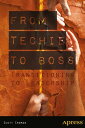 From Techie to Boss Transitioning to Leadership【電子書籍】[ Scott Cromar ]