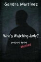 ŷKoboŻҽҥȥ㤨Who's Watching Judy?Żҽҡ[ Sandra Martinez ]פβǤʤ106ߤˤʤޤ