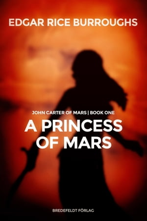 A Princess of Mars【電子書籍】[ Edgar Rice Burroughs ]