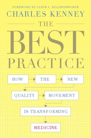 ŷKoboŻҽҥȥ㤨The Best Practice How the New Quality Movement is Transforming MedicineŻҽҡ[ Charles C. Kenney ]פβǤʤ415ߤˤʤޤ