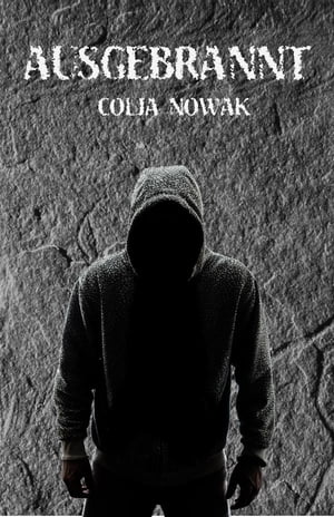 Ausgebrannt【電子書籍】[ Colja Nowak ]
