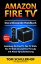 Amazon Fire TV - Das umfassende Handbuch Anleitung f?r Fire TV, Fire TV Stick, Fire TV Stick 4K und Fire TV Cube mit Alexa-Sprachsteuerung【電子書籍】[ Tom Schillerhof ]
