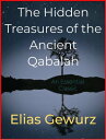 The Hidden Treasures of the Ancient Qabalah【