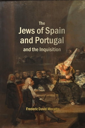 The Jews of Spain and Portugal and the Inquisiti