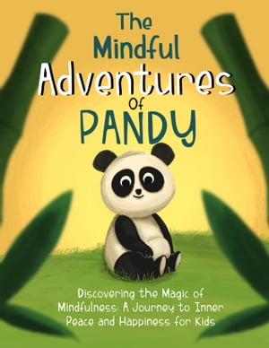 The Mindful Adventures of Pandy Discovering the 