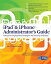 iPad & iPhone Administrators Guide【電子書籍】[ Guy Hart-Davis ]