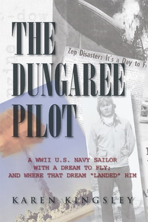 The Dungaree Pilot A Wwii U.S. Navy Sailor with 
