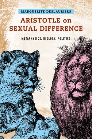 Aristotle on Sexual Difference Metaphysics, Biology, Politics