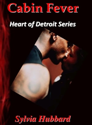 Cabin Fever: Heart of Detroit Series【電子書