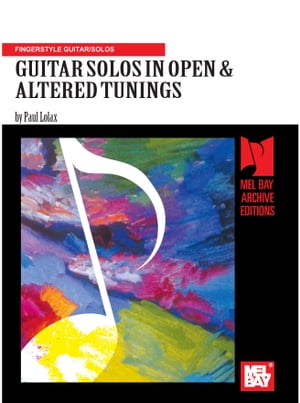 Guitar Solos in Open & Altered Tuning【電子書籍】[ Paul Lolax ]