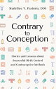 ŷKoboŻҽҥȥ㤨Contrary to Conception Stories and Lessons about Successful Birth Control and Contraceptive MethodsŻҽҡ[ Madeline V. Pasimio ]פβǤʤ667ߤˤʤޤ