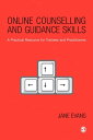 Online Counselling and Guidance Skills A Practical Resource for Trainees and Pra...