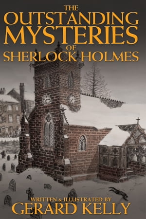 The Outstanding Mysteries of Sherlock Holmes【電子書籍】[ Gerard Kelly ]