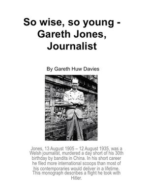 So Wise, So Young: Gareth Jones, Journalist.