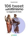 106 tweet sull’ottimismo. La saggezza di vivere