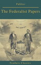 The Federalist Papers (Best Navigation, Active TOC) (Feathers Classics)【電子書籍】 Publius