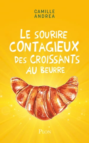 Le sourire contagieux des croissants au beurre