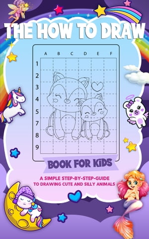 The How to Draw Book for Kids