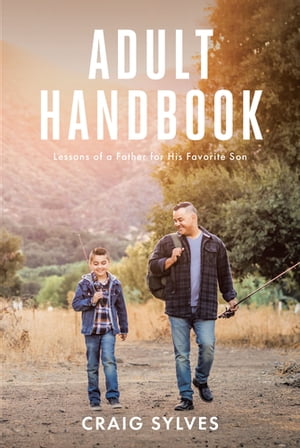 Adult Handbook Lessons of a Father for His Favorite SonŻҽҡ[ Craig Sylves ]